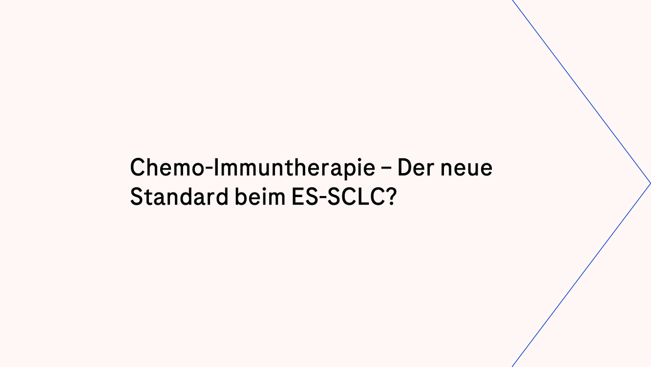Chemo-Immuntherapie – Der neue Standard beim ES-SCLC?